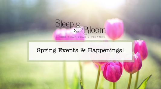 Spring with Steep + Bloom!